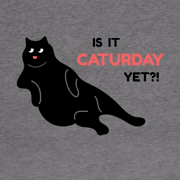 Is it Caturday Yet? by Bitycat
